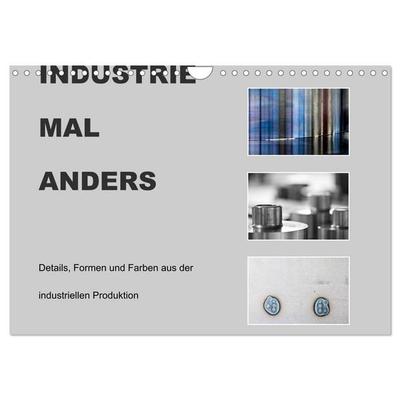 INDUSTRIE MAL ANDERS (Wandkalender 2027 DIN A4 quer), CALVENDO Monatskalender