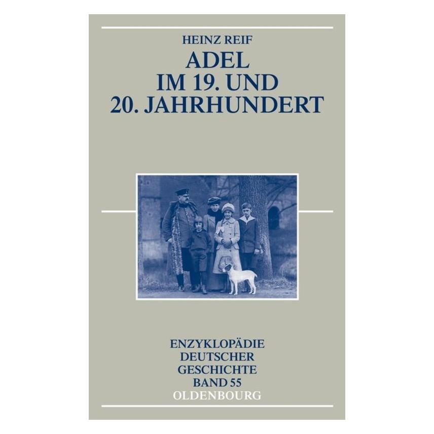 De Gruyter Adel im 19. und 20. Jahrhundert (Deutsch, Hardcover, Heinz Reif) (7846489)