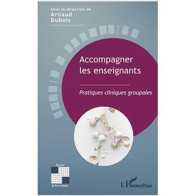Accompagner les enseignants, Taschenbuch von Arnaud Dubois, Editions L'Harmattan; 978-2-343-12770-5