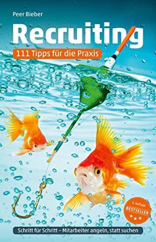 Peer Bieber - Recruiting: 111 Tipps für die Praxis: Mitarbeiter-Recruiting - Schritt für Schritt (3. Auflage) - Preis vom 30.09.2026 09:01:18 h