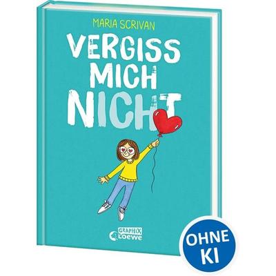 vergiss mich nICHt (nICHt genug-Reihe, Band 2), Gebundene Ausgabe von Maria Scrivan, Loewe, 978-3-7432-1046-2