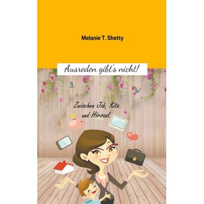 Ausreden gibt's nicht!, Taschenbuch von Melanie T. Shetty, BoD – Books on Demand, 978-3-7504-5148-3