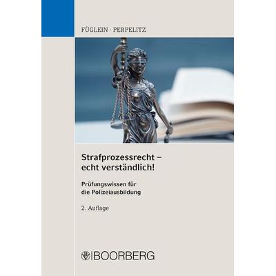 Strafprozessrecht - echt verständlich!, Taschenbuch von Frank Füglein,Sabrina Perpelitz, Richard Boorberg Verlag, 978-3-415-07166-7