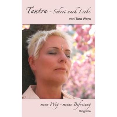 Tantra - Schrei nach Liebe, Paperback von Tara Wera, Mainbook, 978-3-944124-06-3