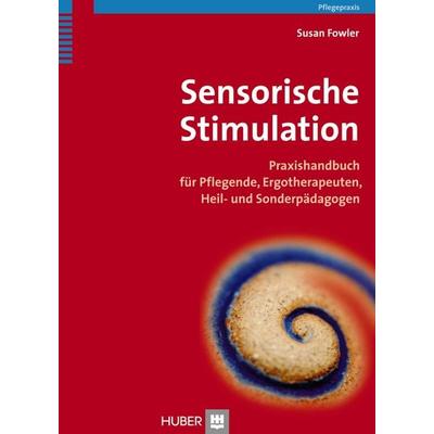 Sensorische Stimulation, Taschenbuch von Susan Fowler, Hogrefe AG, 978-3-456-85456-4