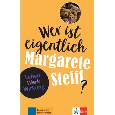 Wer ist eigentlich Margarete Steiff?, Taschenbuch von Sabine Feuerbach, Klett Sprachen GmbH, 978-3-12-674222-1