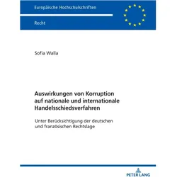 Auswirkungen von Korruption auf nationale und internationale Handelsschiedsverfahren, Fachbücher von Sofia Walla