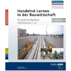 Handelnd Lernen in der Bauwirtschaft Projektaufgaben Gleisbauer/-in, Schulbücher
