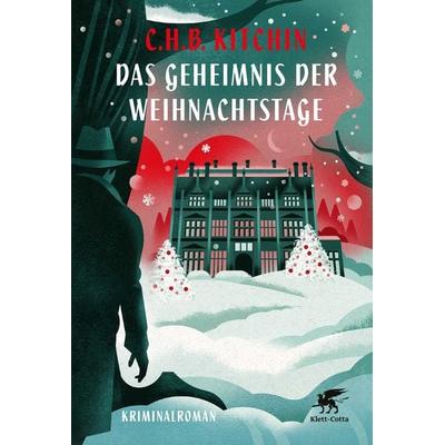 Das Geheimnis der Weihnachtstage, Gebundene Ausgabe von C.H.B. Kitchin, Klett Cotta, 978-3-608-96639-8