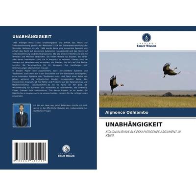 Unabhängigkeit, Taschenbuch von Alphonce Odhiambo, Verlag Unser Wissen, 978-620-4-10929-9