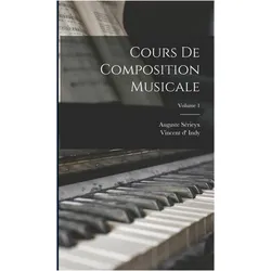 Cours de composition musicale- Volume 1, Schulbücher von Vincent D' Indy, Auguste Sérieyx