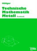 Jutta Höllger - Technische Mathematik Metall, Grundstufe: Grundstufe Lehr-/Fachbuch - Preis vom 10.10.2026 11:48:34 h