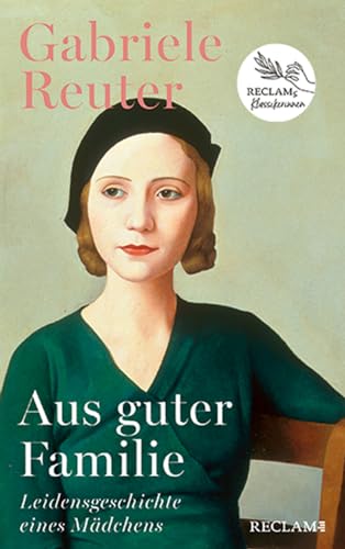 Gabriele Reuter - Aus guter Familie. Leidensgeschichte eines Mädchens: Roman Reclams Klassikerinnen - Preis vom 04.10.2026 03:51:26 h