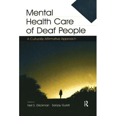 Mental Health Care of Deaf People, Taschenbuch von Neil S. Gulati, Sanjay Glickman, Taylor & Francis, 978-1-138-98094-5