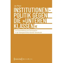 Institutionenpolitik gegen die 'unteren Klassen', Fachbücher von Jan Meyer