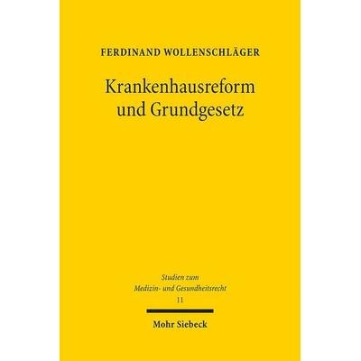 Krankenhausreform und Grundgesetz, Taschenbuch von Ferdinand Wollenschläger, Mohr Siebeck, 978-3-16-162595-4