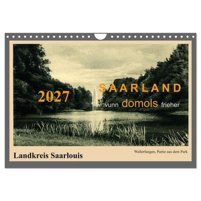 Saarland - vunn domols (frieher), Landkreis Saarlouis (Wandkalender 2027 DIN A4 quer), CALVENDO Monatskalender
