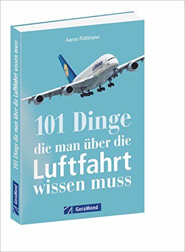 Aaron Püttmann - Flugzeuge, Flughäfen, Luftfahrtgeschichte: Alles, was ein Luftfahrtfan wissen muss. Das Handbuch für jeden Luftfahrtliebhaber mit 101 Aha-Erlebnissen. - Preis vom 10.10.2026 11:48:34 h