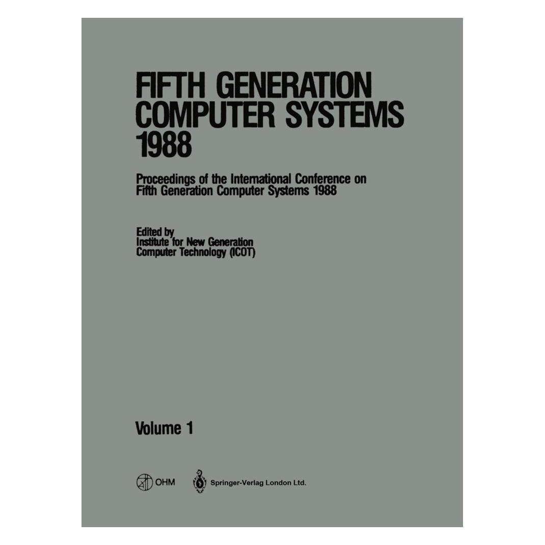 Springer Fifth Generation Computer Systems 1988 (Englisch, Softcover, Institute for New Generation Computer Technology (ICOT)) (55533222)