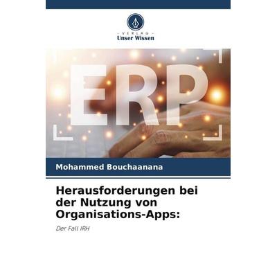 Herausforderungen bei der Nutzung von Organisations-Apps:, Taschenbuch von Mohammed Bouchaanana, Verlag Unser Wissen