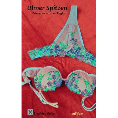 Ulmer Spîtzen, Taschenbuch von Siegfried Galter, BoD – Books on Demand, 978-3-7347-7843-8