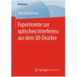 Experimente zur optischen Interferenz aus dem 3D-Drucker, Fachbücher von Patrick Schürmann