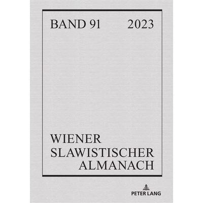 Wiener Slawistischer Almanach Band 91/2023, Taschenbuch von , Peter Lang GmbH, Internationaler Verlag der Wissenschaften, 978-3-631-92409-9