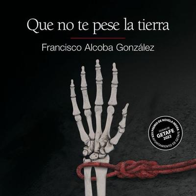 Que no te pese la tierra - Francisco Alcoba, Audio, 9789180616645