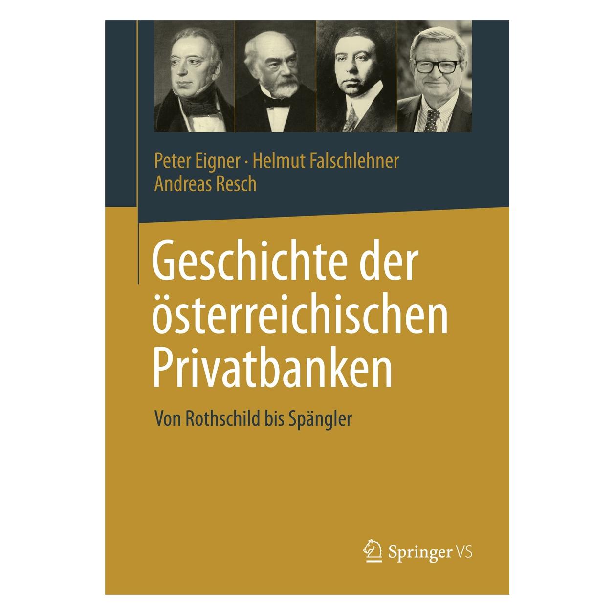 Springer Geschichte der österreichischen Privatbanken (Deutsch, Hardcover, Andreas Resch, Helmut Falschlehner, Peter Eigner) (9783658201241)