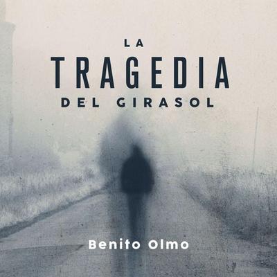 La tragedia del girasol - Benito Olmo, Audio, 9789179418359