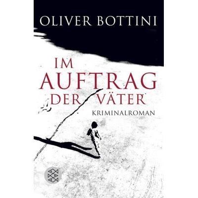 Im Auftrag der Väter / Louise Bonì Bd.3, Taschenbuch von Oliver Bottini, Fischer Taschenbuch Verlag