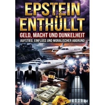 Epstein enthüllt: Geld, Macht und Dunkelheit, Taschenbuch von Kerstin Adler, Epubli, 978-3-565-27563-2