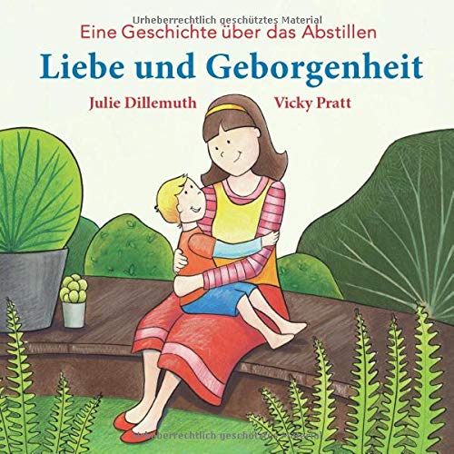 Julie Dillemuth - Liebe und Geborgenheit: Eine Geschichte über das Abstillen - Preis vom 13.10.2026 11:25:28 h