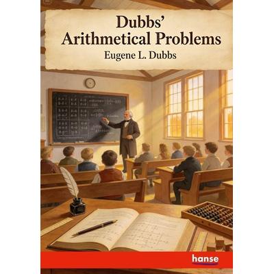Dubbs' Arithmetical Problems, Taschenbuch von Eugene L. Dubbs, Hansebooks, 978-3-348-16505-1
