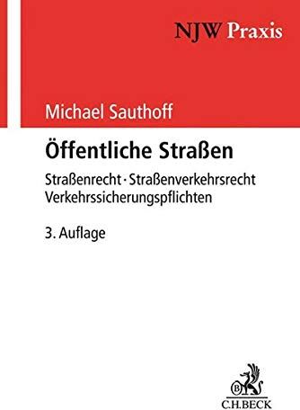 Michael Sauthoff - Öffentliche Straßen: Straßenrecht - Straßenverkehrsrecht - Verkehrssicherungspflichten - Preis vom 30.09.2026 09:01:18 h