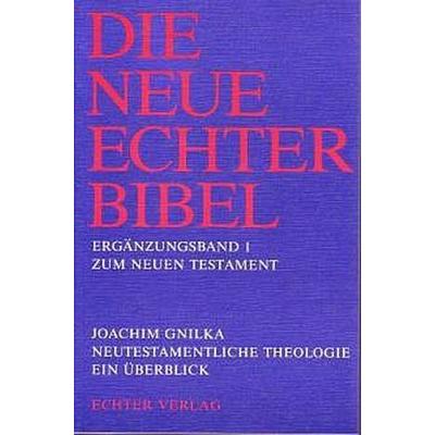 Die Neue Echter-Bibel. Kommentar / Die Neue Echter-Bibel. Ergänzungsbände zum Neuen Testament / Neutestamentliche Theologie, Taschenbuch von Joachim