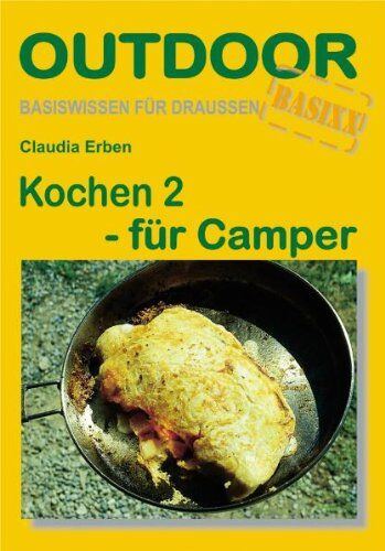 Claudia Erben - Kochen 2 - für Camper: Basiswissen für draussen - Preis vom 09.10.2026 07:28:09 h