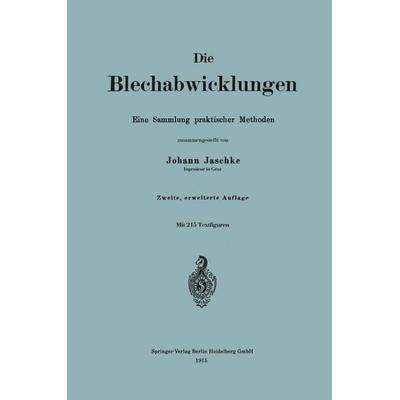 Die Blechabwicklungen, Taschenbuch von Johann Jaschke, Springer Berlin, 978-3-662-24208-7
