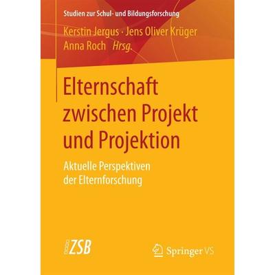 Elternschaft zwischen Projekt und Projektion, Taschenbuch von , Springer Fachmedien Wiesbaden GmbH, 978-3-658-15004-4