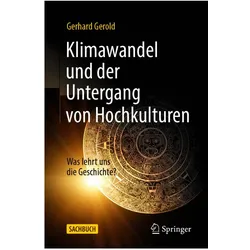 Klimawandel und der Untergang von Hochkulturen, Sachbücher von Gerhard Gerold