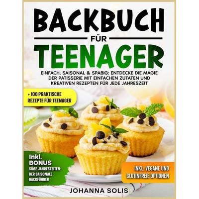 BACKBUCH FÜR TEENAGER, Taschenbuch von Johanna Solis, Paul Wallis Books