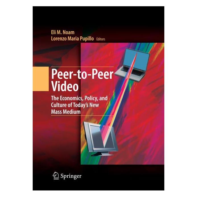 Springer Peer-to-Peer Video (Englisch, Eli M. Noam, Lorenzo Maria Pupillo, 2008) (9780387764498)