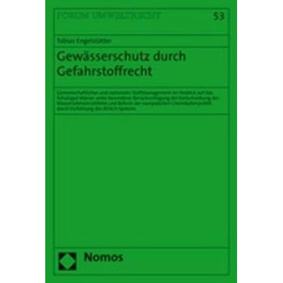 Gewässerschutz durch Gefahrstoffrecht, Taschenbuch von Tobias Engelstätter, Nomos, 978-3-8329-1879-8