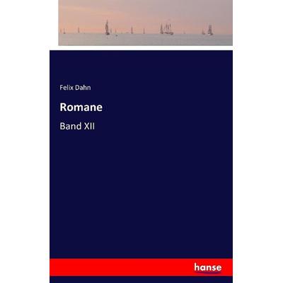Romane, Taschenbuch von Felix Dahn, Hansebooks, 978-3-7411-2795-3