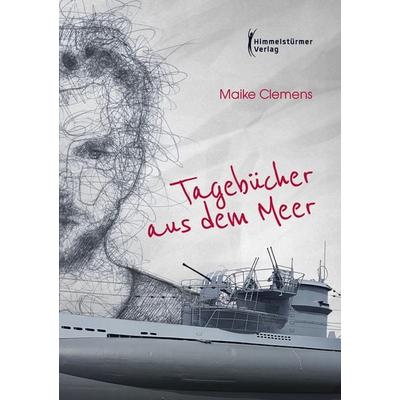 Tagebücher aus dem Meer, Taschenbuch von Maike Clemens, Himmelstürmer, 978-3-86361-888-9