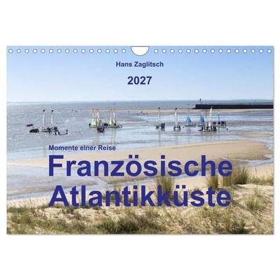 Momente einer Reise - Französische Atlantikküste (Wandkalender 2027 DIN A4 quer), CALVENDO Monatskalender