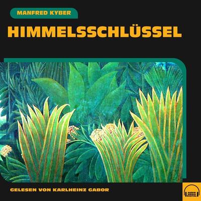 Himmelsschlüssel - Manfred Kyber, Audio, 9783991589020