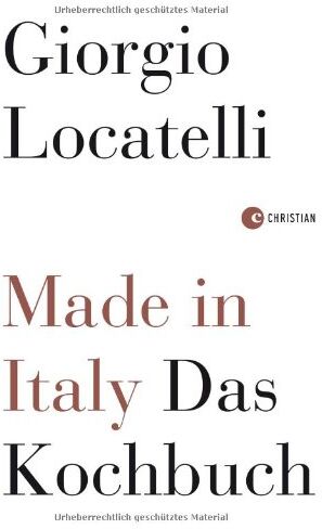 Giorgio Locatelli - Made in italy - italienisch kochen mit Giorgio Locatelli. Original-Rezepte der italienischen Küche, mit Pizza, Pasta, Bruschetta und mehr.: Das Kochbuch - Preis vom 13.10.2026 11:25:28 h