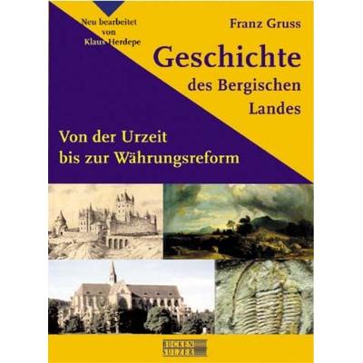 Geschichte des Bergischen Landes, Taschenbuch von Franz Gruss, Bücken & Sulzer, 978-3-936405-06-4
