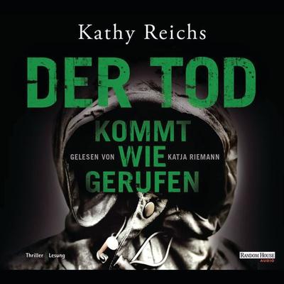 Der Tod kommt wie gerufen - Kathy Reichs, Audio, 9783837175172